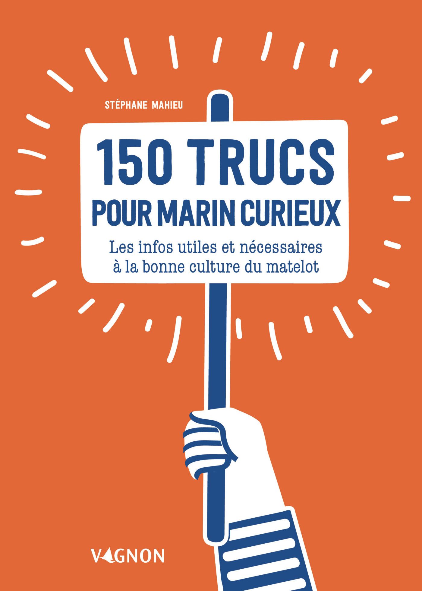 150 trucs pour marins curieux